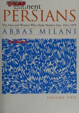  Eminent Persians: The Course of Their Lives and Achievements – A Symphony of History and Resilience